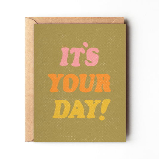 It's your day - Fun colorful birthday card